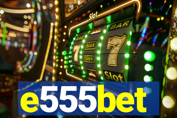 e555bet