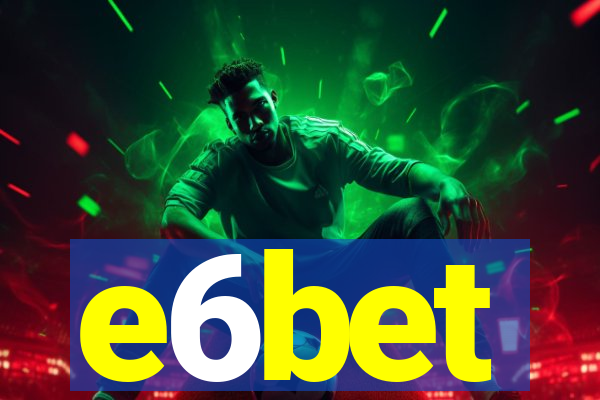 e6bet