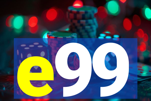 e99