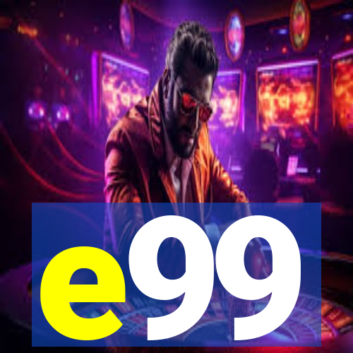 e99