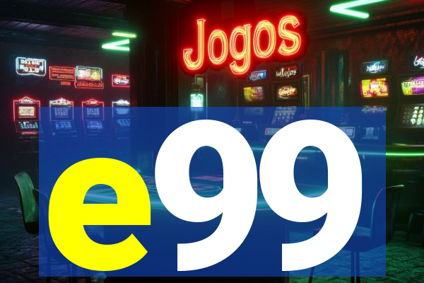 e99