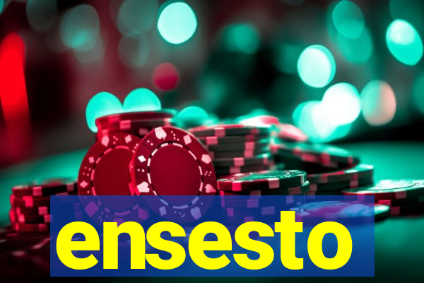 ensesto