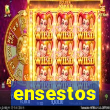 ensestos