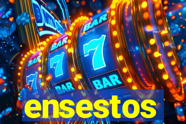 ensestos