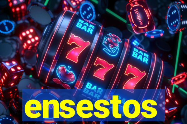 ensestos