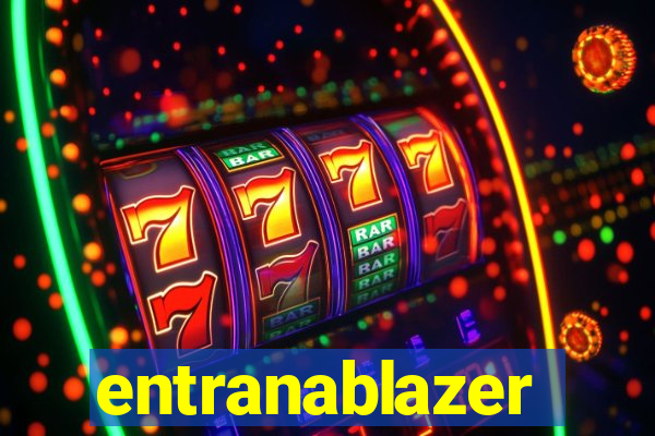 entranablazer