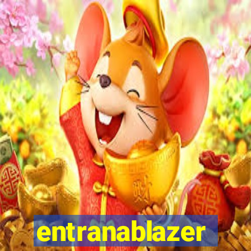 entranablazer