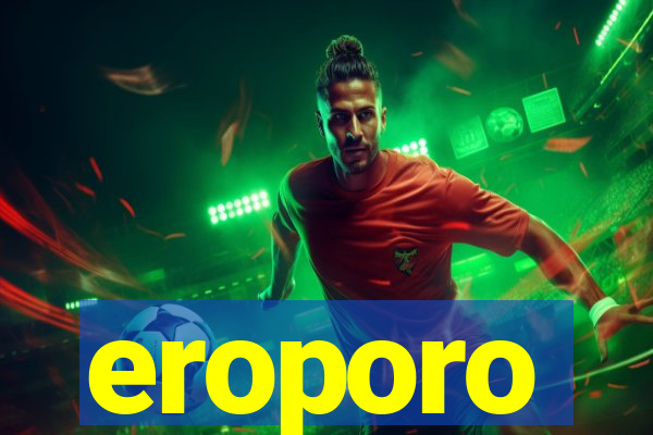 eroporo