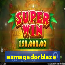 esmagadorblaze