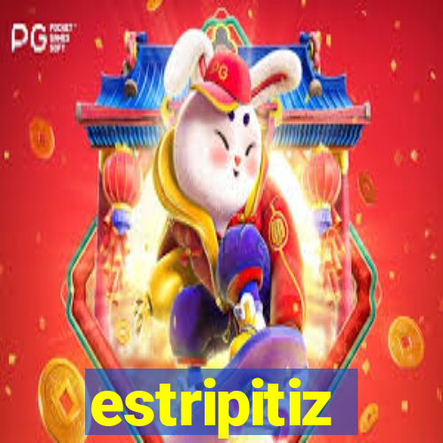 estripitiz