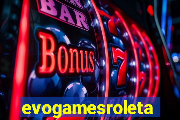 evogamesroleta