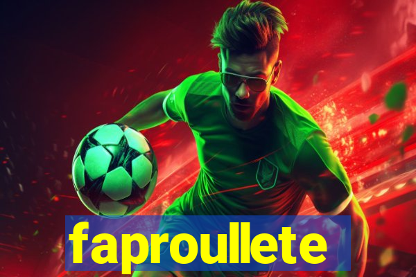 faproullete