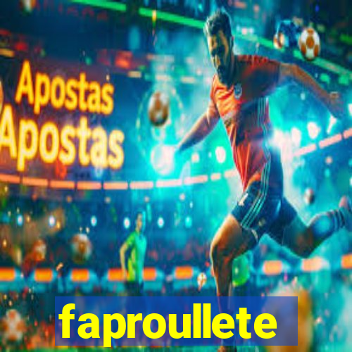 faproullete