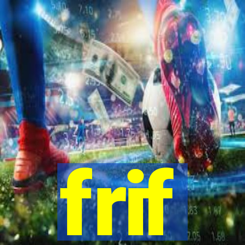 frif