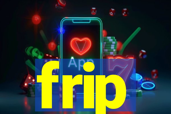 frip