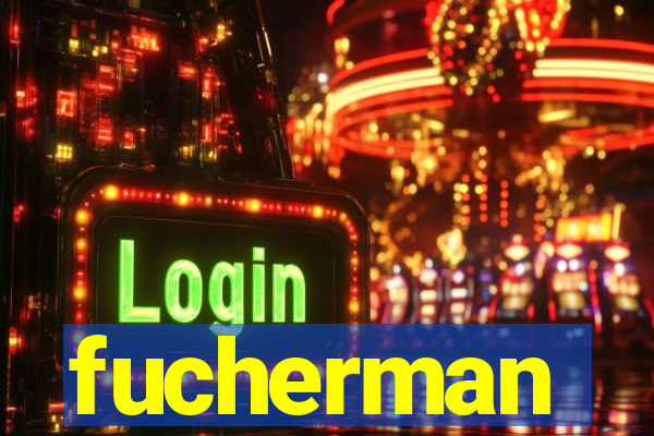 fucherman