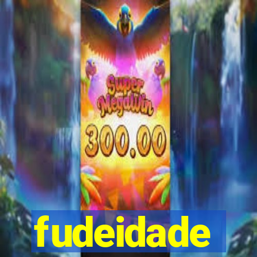 fudeidade