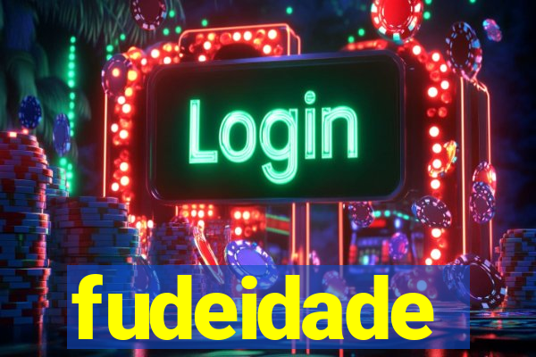 fudeidade