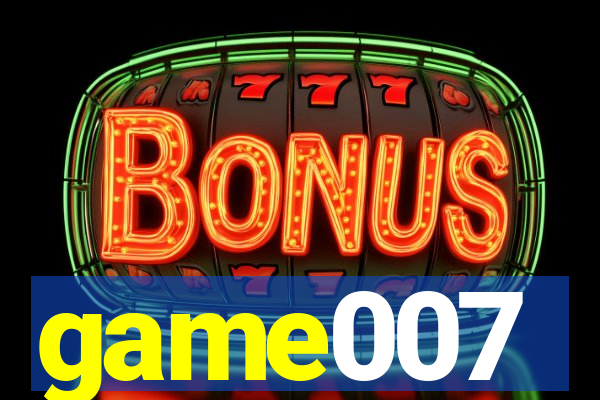 game007