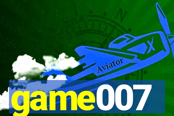 game007