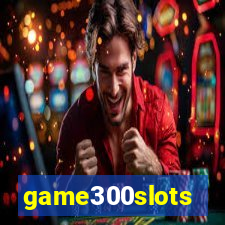game300slots