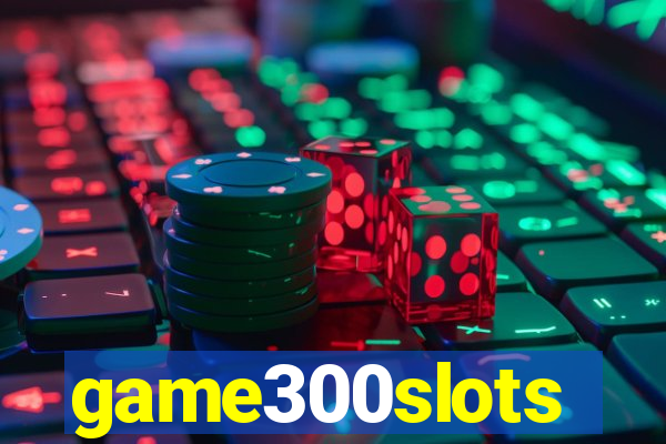 game300slots