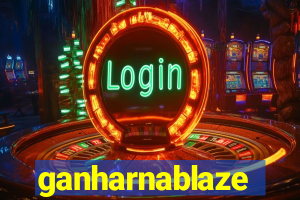 ganharnablaze