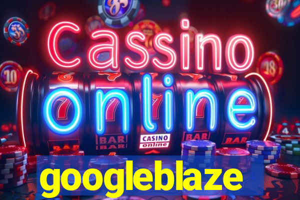 googleblaze