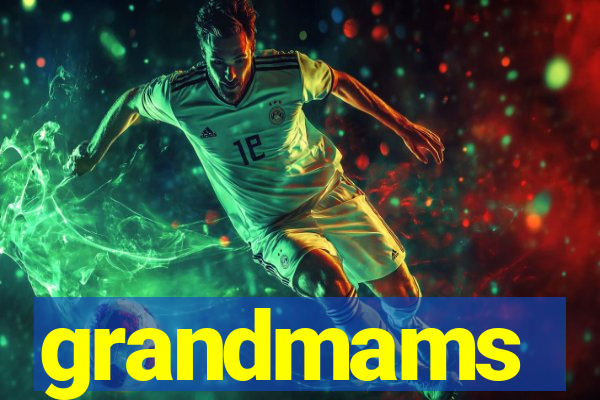 grandmams