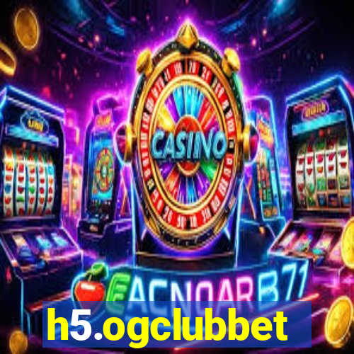 h5.ogclubbet