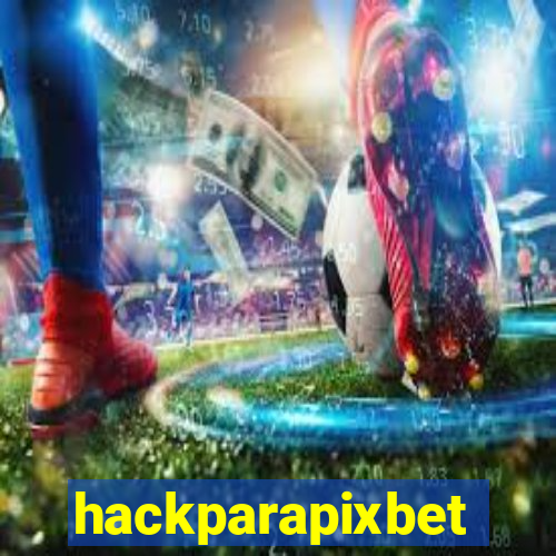 hackparapixbet