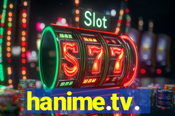 hanime.tv.