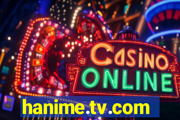 hanime.tv.com