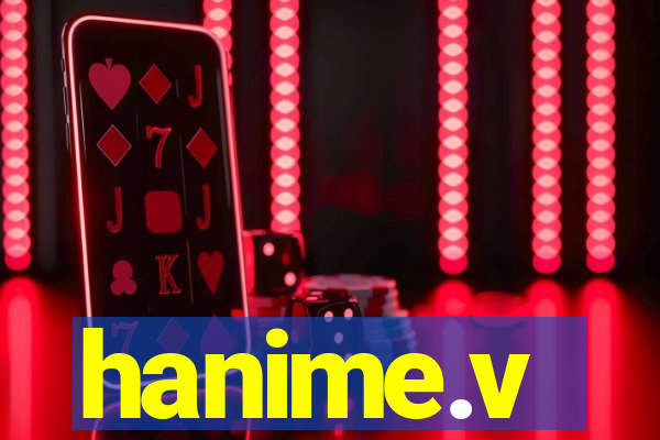 hanime.v