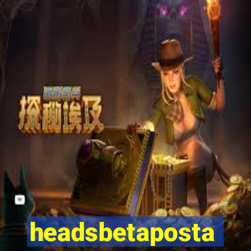headsbetaposta
