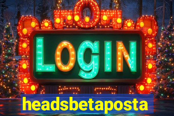headsbetaposta