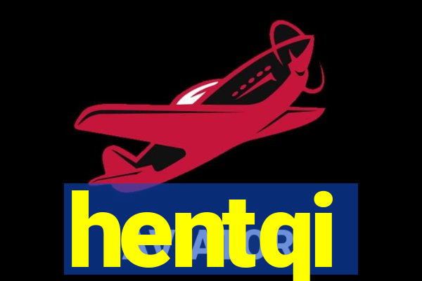 hentqi