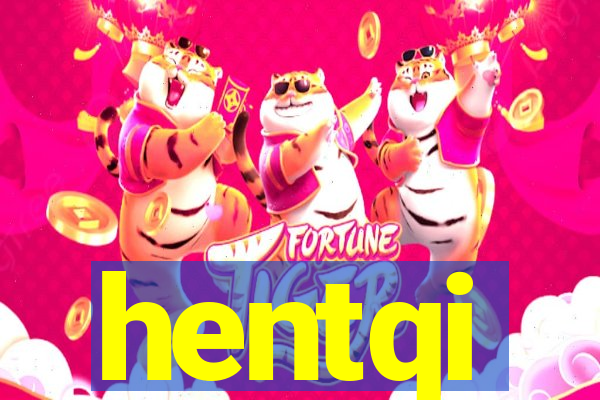 hentqi