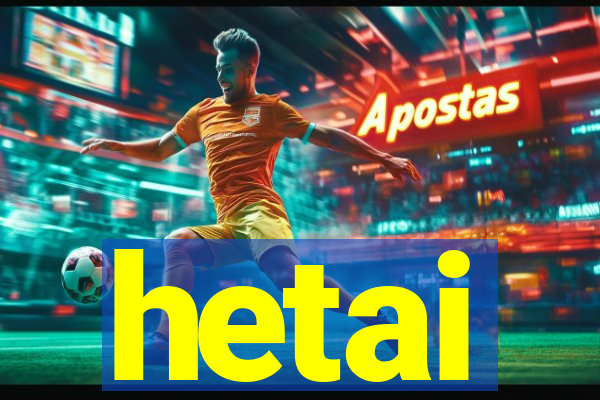 hetai