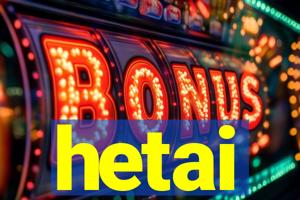 hetai