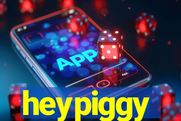heypiggy