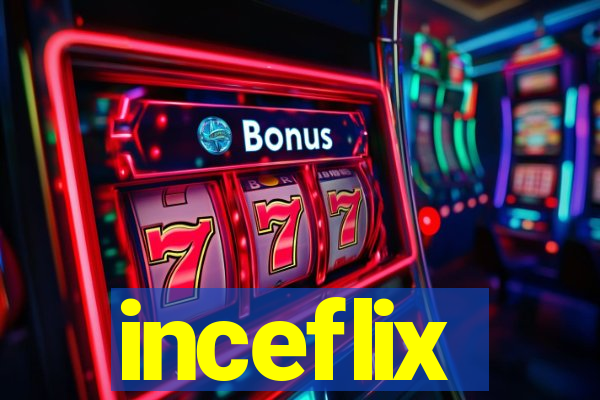 inceflix