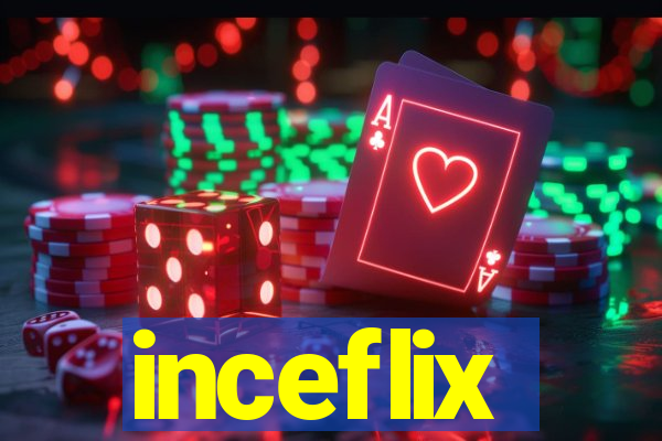 inceflix