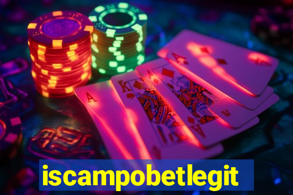 iscampobetlegit