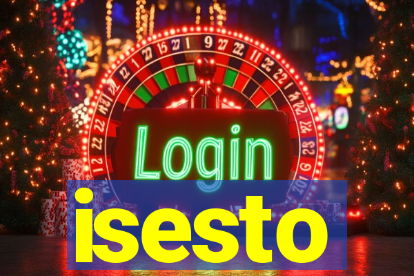 isesto