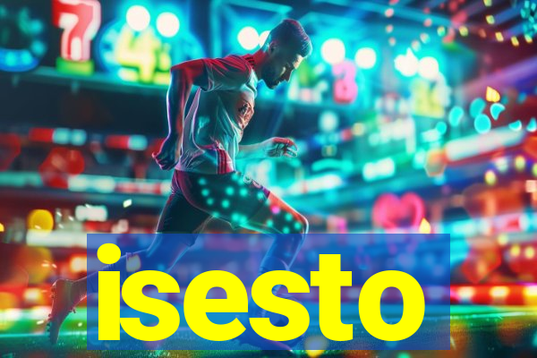isesto