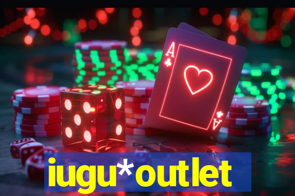 iugu*outlet