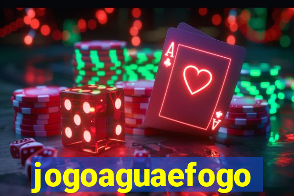 jogoaguaefogo