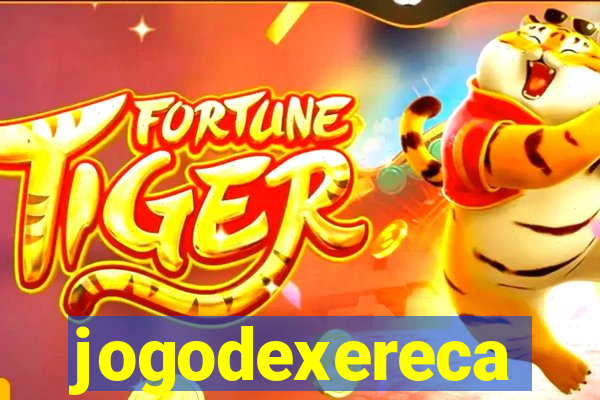 jogodexereca