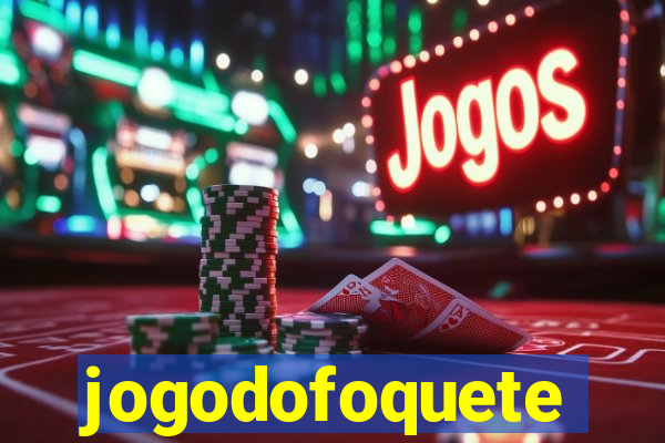 jogodofoquete